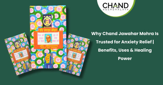 Why Chand Jawahar Mohra Is Trusted for Anxiety Relief